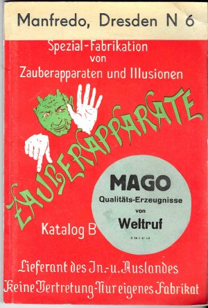 Manfredo, Dresden Spezial-Fabrikation von Zauberapparaten und Illusionen MAGO-Erzeugnisse von Weltruf: Katalog A und Katalog B