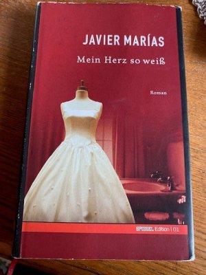 gebrauchtes Buch – Marias, Javier 150 – Spiegel-Edition / Mein Herz so weiss   150