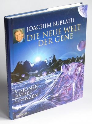 gebrauchtes Buch – Joachim Bublath – Die neue Welt der Gene - Visionen - Rätsel - Grenzen