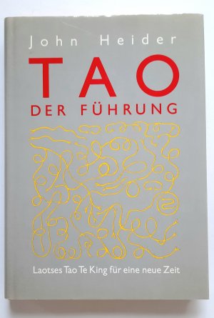 Tao der Führung - Laotses Tao Te King für eine neue Zeit