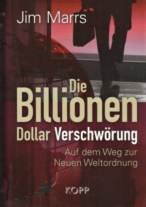 gebrauchtes Buch – Jim Marrs – Buch - Jim Marrs - Die Billionen Dollar Verschwörung: Auf dem Weg zur Neuen Weltordnung