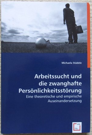 Arbeitssucht und die zwanghafte Persönlichkeitsstörung