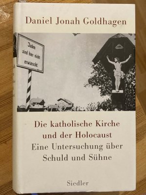Die katholische Kirche und der Holocaust - Eine Untersuchung über Schuld und Sühne