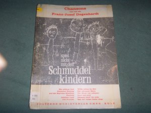 Spiel nicht mit den Schmuddelkindern - Chansons von und mit Franz-Josef Degenhardt -Notenheft