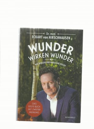 gebrauchtes Buch – Hirschhausen, Eckart von – Wunder wirken Wunder - Wie Medizin und Magie uns heilen