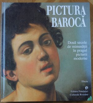 Pictura baroca. Doua secole de minunatii in pragul picturii moderne