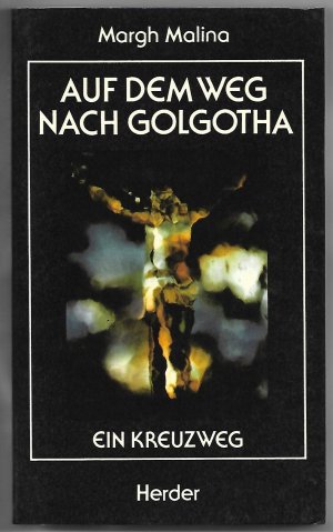 gebrauchtes Buch – Margh Malina – Auf dem Weg nach Golgotha - Ein Kreuzweg