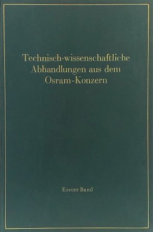 Technisch-wissenschaftliche Abhandlungen aus dem Osram-Konzern: I. Band. -