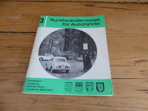 Rundwanderwege für Autofahrer  Band 3 Düsseldorf - Duisburg - Mülheim/Ruhr - Landkreis Mettmann