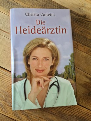 gebrauchtes Buch – Christa Canetta – Die Heideärztin,