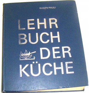 LEHRBUCH DER KÜCHE-kein Kochbuch-aber mit Rezepten-alles drin für das perfekte Kochen-Tolles Sachbuch-