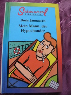 Mein Mann, der Hypochonder - Schmunzel BIBLIOTHEK