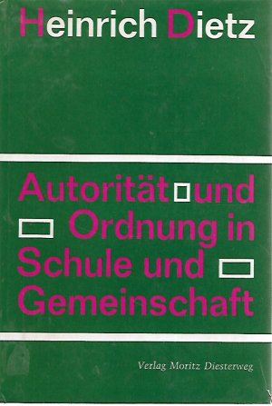 antiquarisches Buch – Heinrich Dietz – Autorität und Ordnung in Schule und Gemeinschaft.