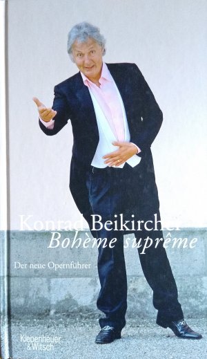 gebrauchtes Buch – Konrad Beikircher – Boheme supreme - Der neue Opernführer