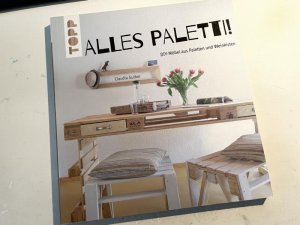 gebrauchtes Buch – Claudia Guther – Alles Paletti! - DIY-Möbel aus Paletten und Weinkisten