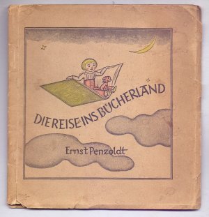 Die Reise ins Bücherland. Ein Büchermärchen. Mit zwölf handkolorierten Holzschnitten.