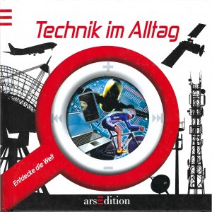 Technik im Alltag | Entdecke die Welt