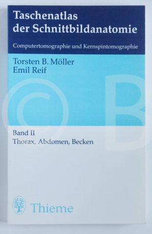 Taschenatlas der Schnittbildanatomie. Computertomographie und Kernspintomographie