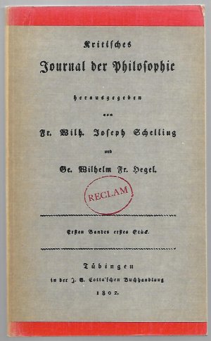 Kritisches Journal der Philosophie. 1802/1803. Ersten Bandes erstes Stück (Reclams Universal-Bibliothek, Band 898)