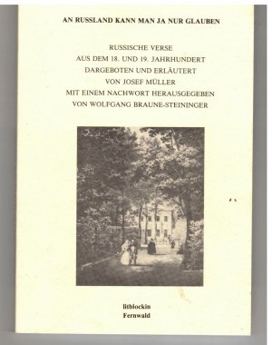 An Russland kann man ja nur glauben. Russische Verse aus dem 18. und 19. Jahrhundert