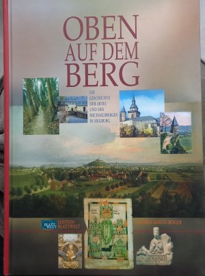 Oben auf dem Berg - Die geschichte der Abtei und des Michaelsberges in Siegburg