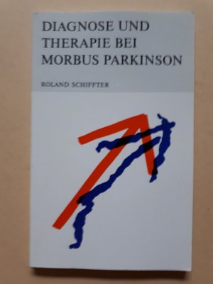 gebrauchtes Buch – Roland Schiffter – Diagnose und Therapie bei Morbus Parkinson