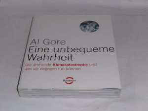 gebrauchtes Buch – Al Gore – Eine unbequeme Wahrheit: Die drohende Klimakatastrophe und was wir dagegen tun können.