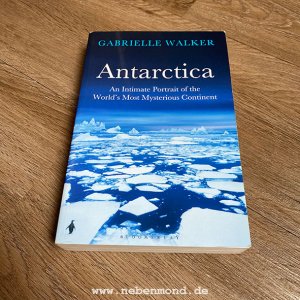 gebrauchtes Buch – Gabrielle Walker – Antarctica. An Intimate Portrait of the World's Most Mysterious Continent.