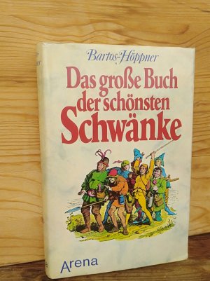 Das große Buch der schönsten Schwänke. Zum Vergnügen für alle, ganz besonders aber für Kinder, die beim Lesen gerne lachen