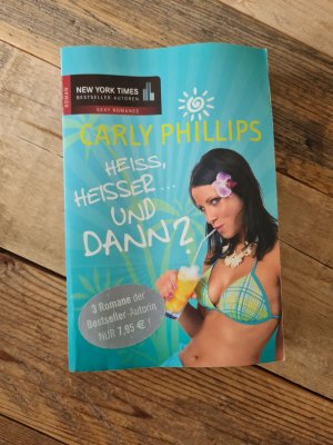 gebrauchtes Buch – Carly Phillips – Heiß, heißer... und dann?