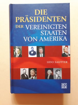 gebrauchtes Buch – Udo Sautter – Die Präsidenten der Vereinigten Staaten von Amerika