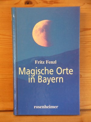 gebrauchtes Buch – fritz fenzl – "magische orte in bayern"