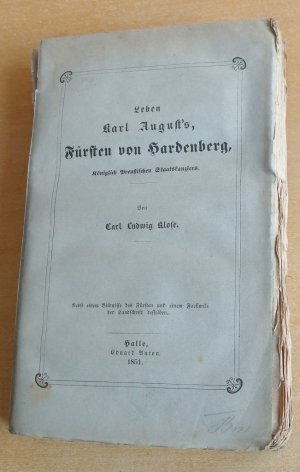 Leben Karl August‘s, Fürsten von Hardenberg, Königlich Preußischen Staatskanzlers.