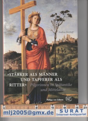 gebrauchtes Buch – Andrea Rottloff – Stärker als Männer und tapferer als Ritter. Kulturgeschichte der antiken Welt. Band 115.