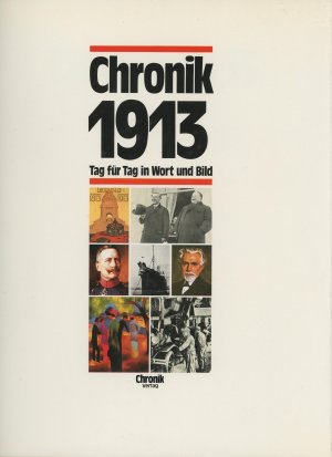 Chronik 1913 - Tag für Tag in Wort und Bild