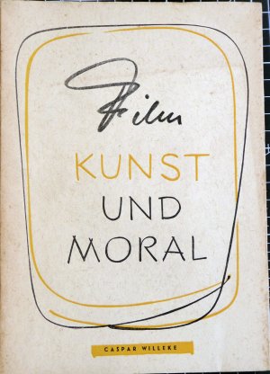 antiquarisches Buch – Caspar Willeke – Film: Kunst und Moral