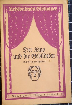 Der Kino und die Gebildeten : Wege zur Hebung des Kinowesens