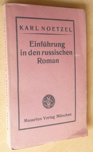 antiquarisches Buch – Karl Nötzel – Einführung in den russischen Roman : Versuch einer Deutung der russischen Geistigkeit und der russischen Formgebung.