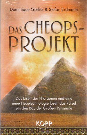 neues Buch – Dominique Görlitz & Stefan Erdmann – Buch - Dominique Görlitz & Stefan Erdmann - Das Cheops-Projekt: Das Eisen der Pharaonen und eine neue Hebetechnologie lösen das Rätsel um den Bau der Großen Pyramide *NEU & OVP*