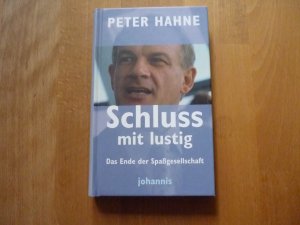 gebrauchtes Buch – Peter Hahne – Schluss mit lustig! - Das Ende der Spassgesellschaft