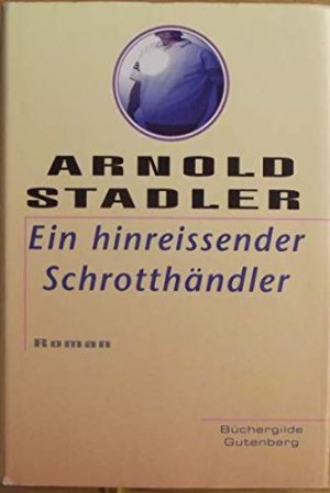 Ein hinreissender Schrotthändler - Roman