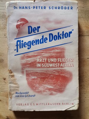 Der "fliegende Doktor" - Arzt und Flieger in Südwest-Afrika