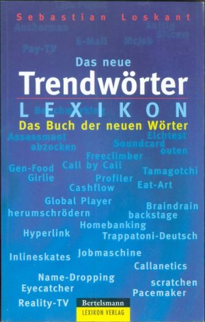 gebrauchtes Buch – Sebastian Loskant – Das neue Trendwörter Lexikon   -   Das Buch der neuen Wörter