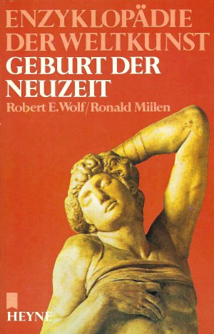 gebrauchtes Buch – Robert E. Wolf | Ronald Millen – Enzyklopädie der Weltkunst | Geburt der Neuzeit