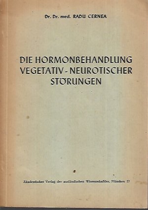 antiquarisches Buch – Radu Cernea – Die Hormonbehandlung vegetativ-neurotischer Störungen : Unter Berücksichtigung d. Neurodermatosen u.d. Neurosen d. Sexualsphäre.