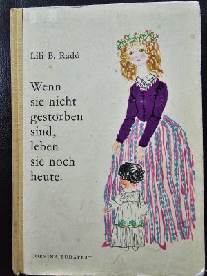 antiquarisches Buch – Rado, Lili B – Wenn sie nicht gestorben sind, leben sie noch heute.