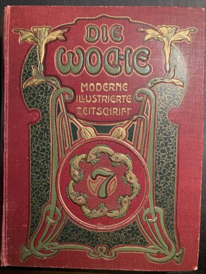 Die Woche. Moderne illustrierte Zeitschrift. 1900. 1-2 in einem Band.