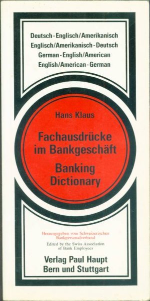 Fachausdrücke im Bankgeschäft. Deutsch - Englisch/ Amerikanisch. / English/ American - German.