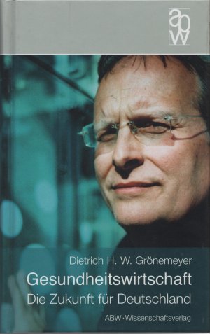 gebrauchtes Buch – Grönemeyer, Dietrich H. W. – Gesundheitswirtschaft - Die Zukunft für Deutschland