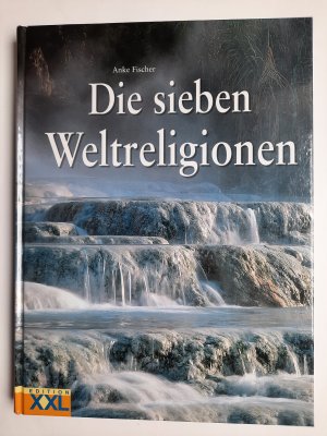 gebrauchtes Buch – Anke Fischer – Die 7 Weltreligionen